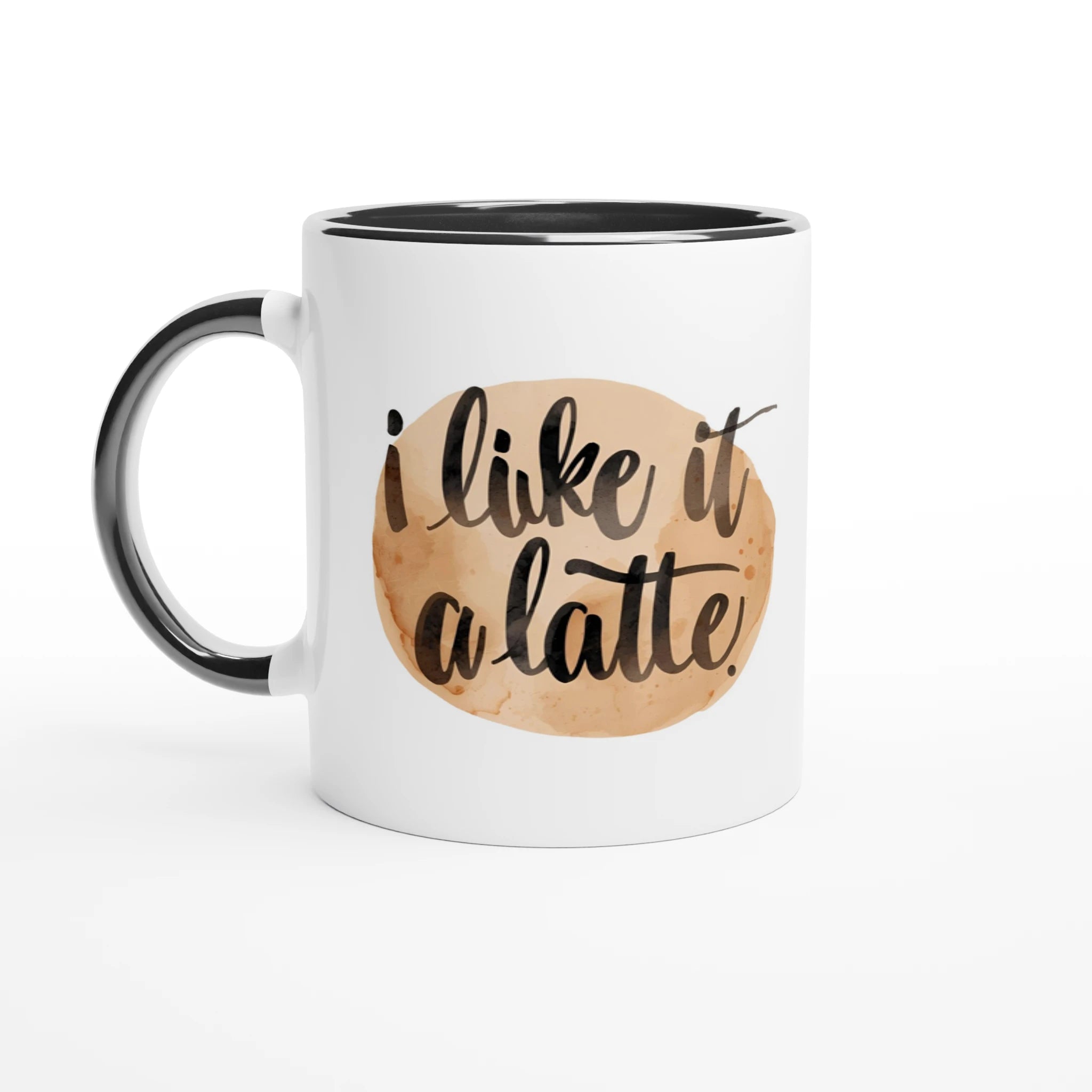 I Like It a Latte – Coffee Mug